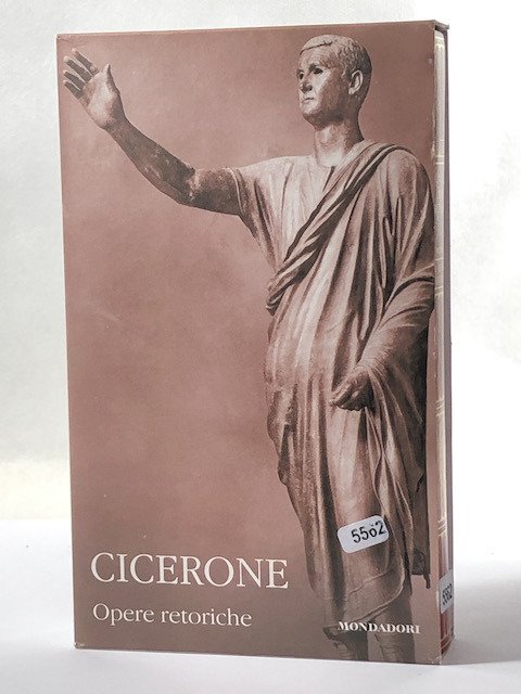 Cicerone - Opere retoriche. Testo latino a fronte