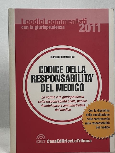 Codice della responsabilità del medico. Le norme e la giurisprudenza …
