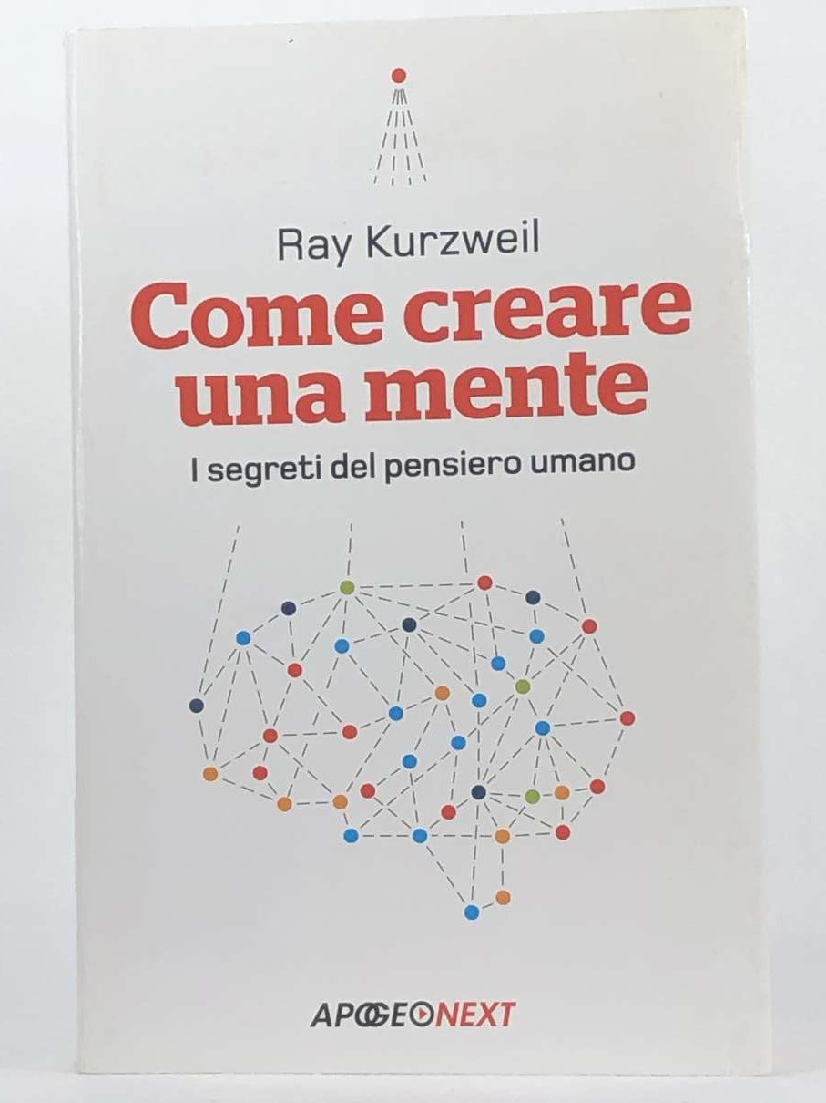 Come creare una mente. I segreti del pensiero umano