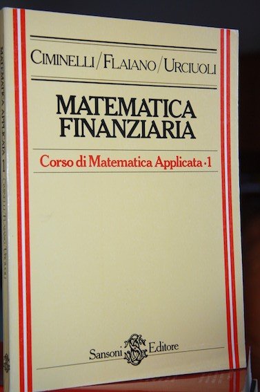 Corso di Matematica Applicata Vol 1 Matematica Finanziaria per gli …