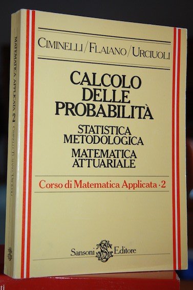 Corso di Matematica Applicata Vol 2 Calcolo delle Probabilità Statistica …