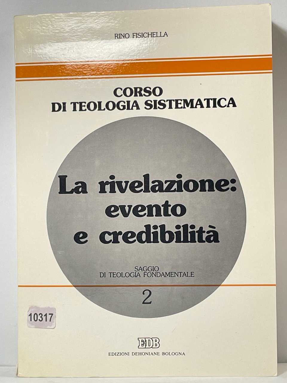 Corso di teologia sistematica La rivelazione evento e credibilitŕ