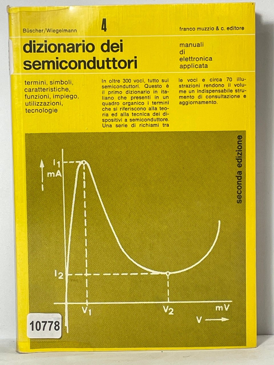 Dizionario dei semiconduttori - Termini, simboli, caratteristiche, funzioni, utilizzazioni,tecnologie