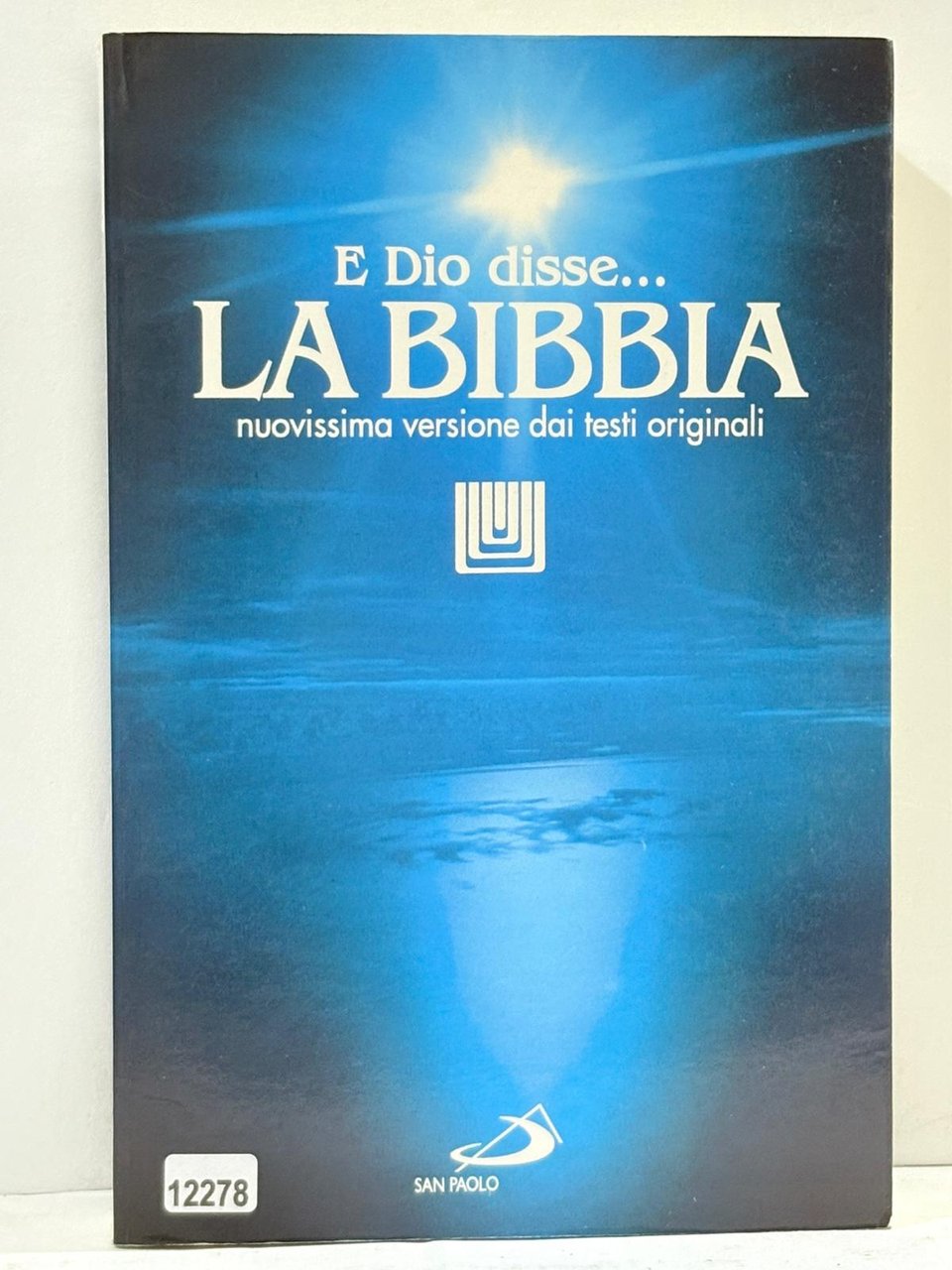 E Dio disse… La BIBBIA nuovissima versione dai testi originali