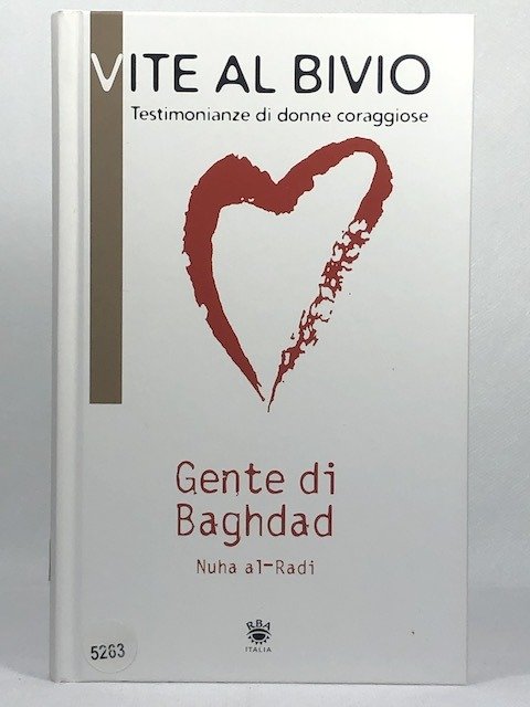 Gente di Baghdad. Una donna racconta la vita quotidiana in …