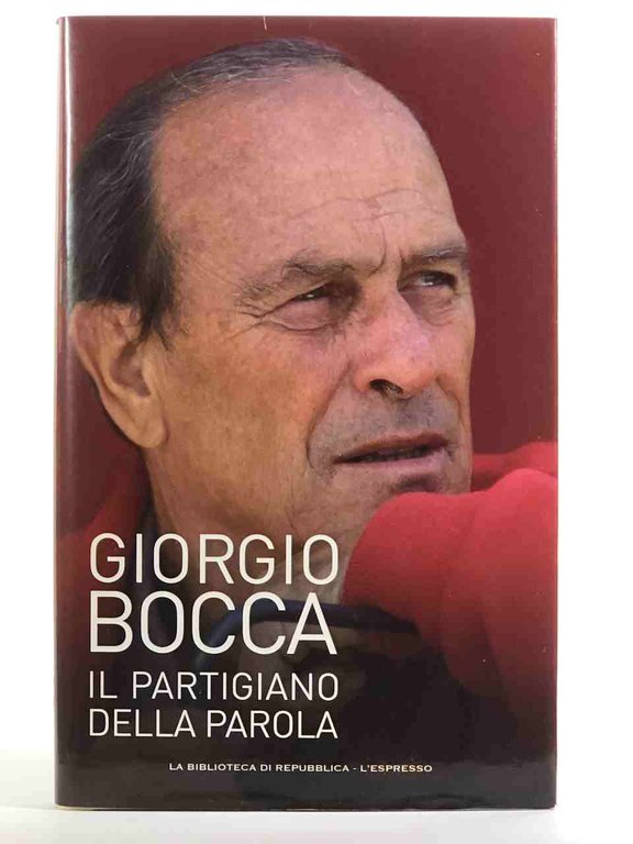 GIORGIO BOCCA IL PARTIGIANO DELLA PAROLA;