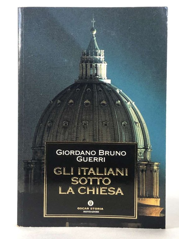 Gli italiani sotto la Chiesa. Da S. Pietro a Mussolini