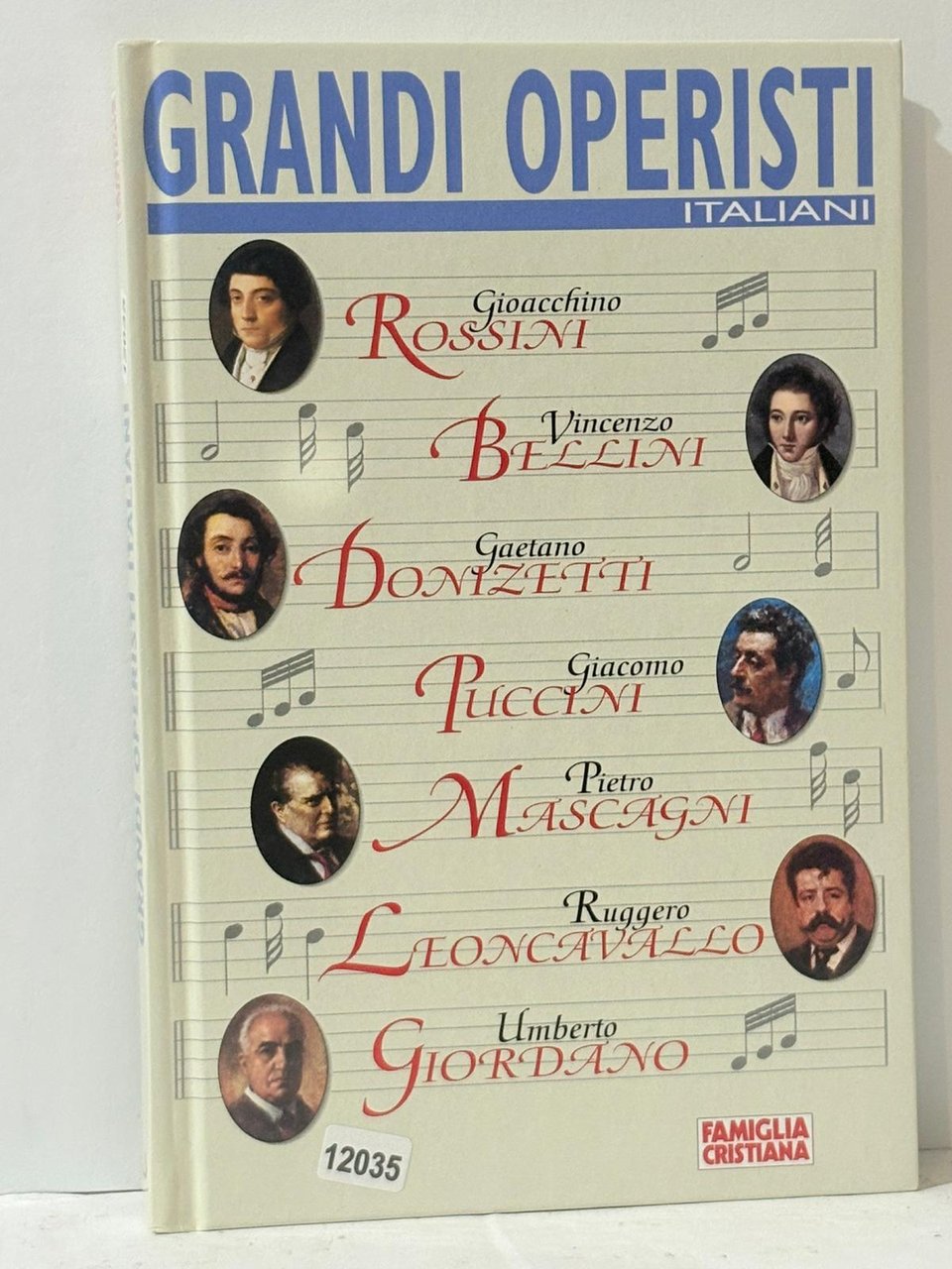 GRANDI OPERISTI ITALIANI ( G. Rossini, V. Bellini, G. Donizetti, …