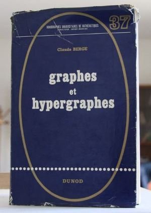 Graphes et hypergraphes (Dunod université mathématiques