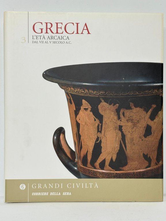 GRECIA. L’etŕ arcaica. Dal VII al V secolo a.C.