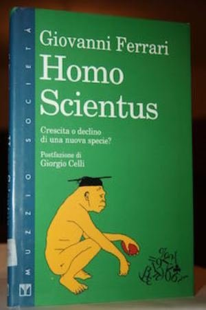 Homo scientus Crescita o declino di una nuova specie? Ferrari …