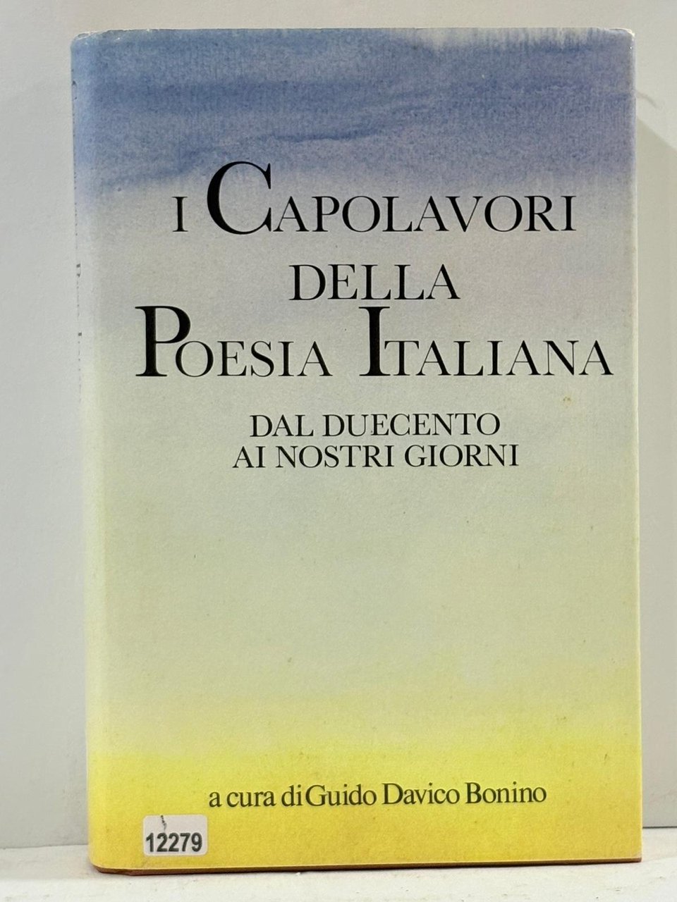 I Capolavori della Poesia Italiana Dal duecento ai nostri giorni