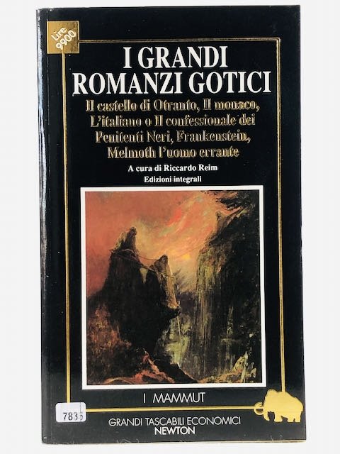 I grandi romanzi gotici: Il castello di Otranto-Il monaco-L'italiano o …