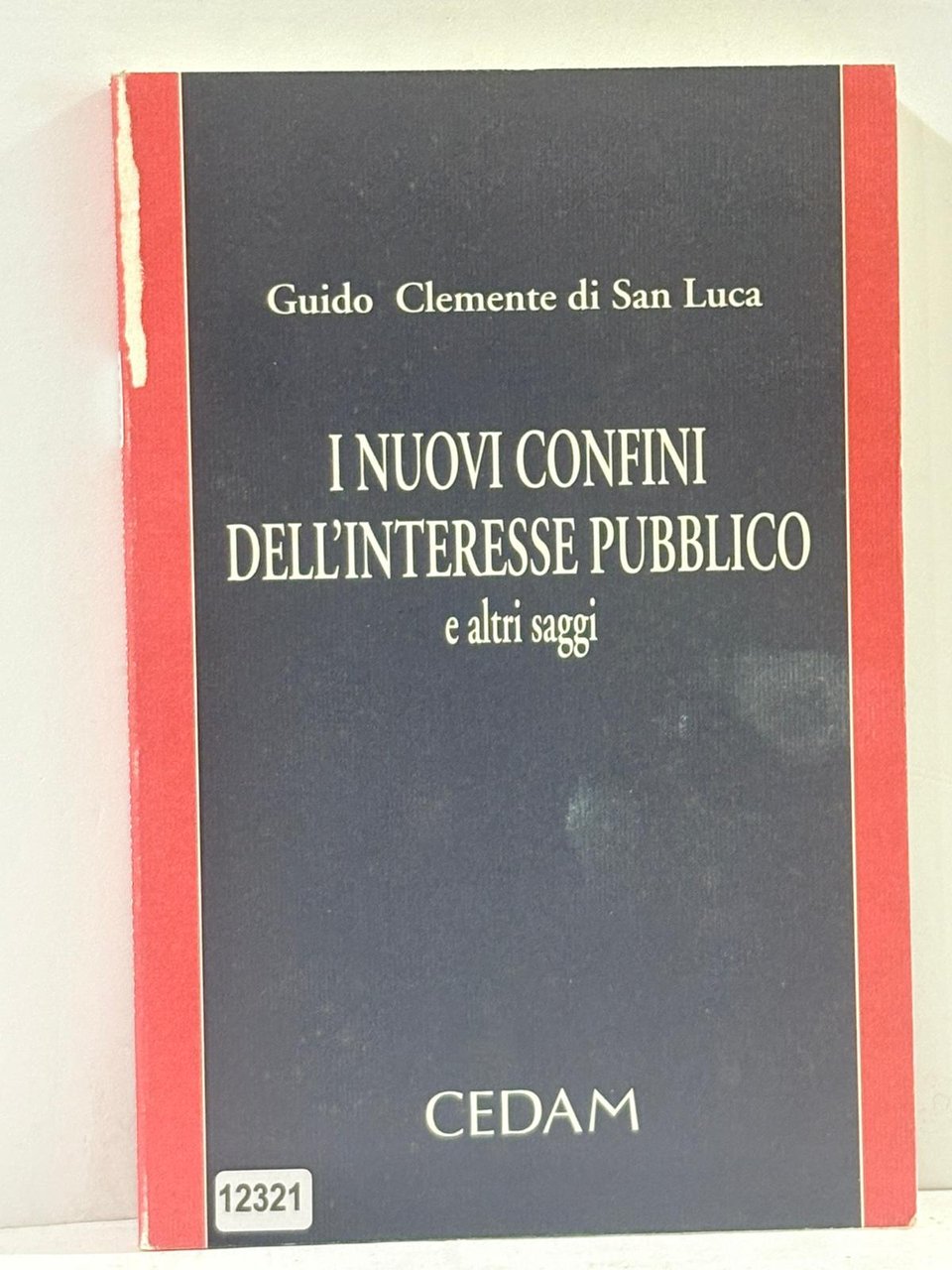 I Nuovi Confini Dell'Interesse Pubblico e altri saggi