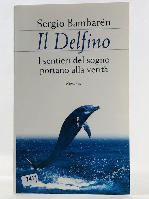 IL DELFINO - I SENTIERI DEL SOGNO PORTANO ALLA VERITA'