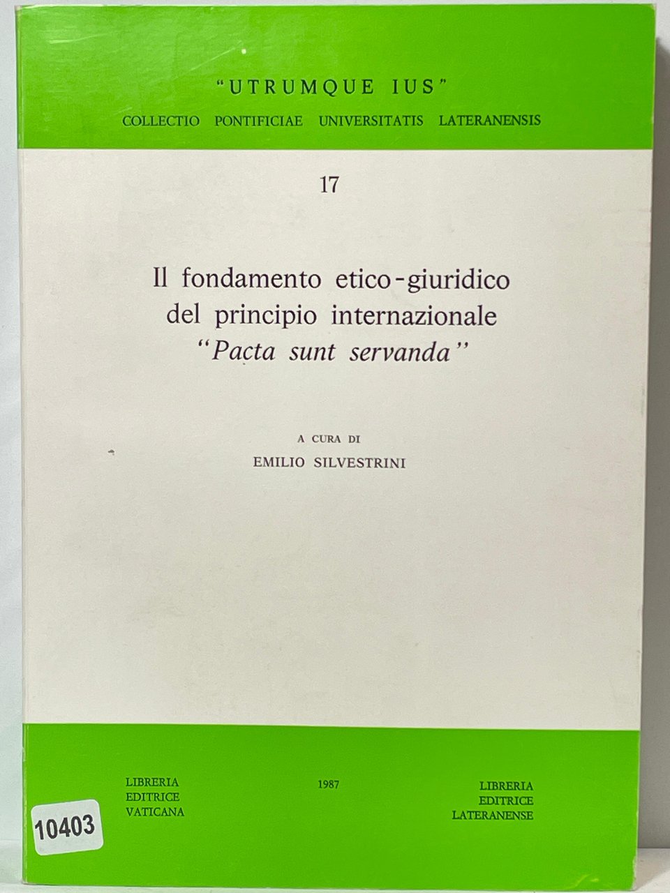 Il fondamento etico-guiridico del principio internazionale 'Pacta sunt servanda'