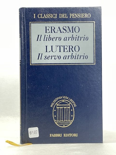 Il libero arbitrio - Il servo arbitrio
