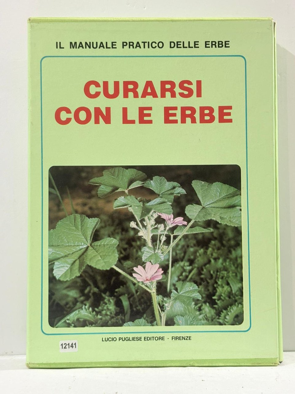 Il Manuale Pratico Delle Erbe - Curarsi Coc Le Erbe