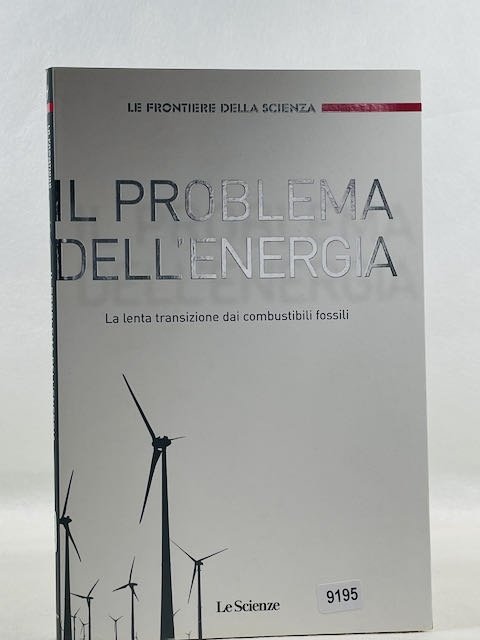 Il prblema dell'energia - la lenta transizione dai combustibili fossili