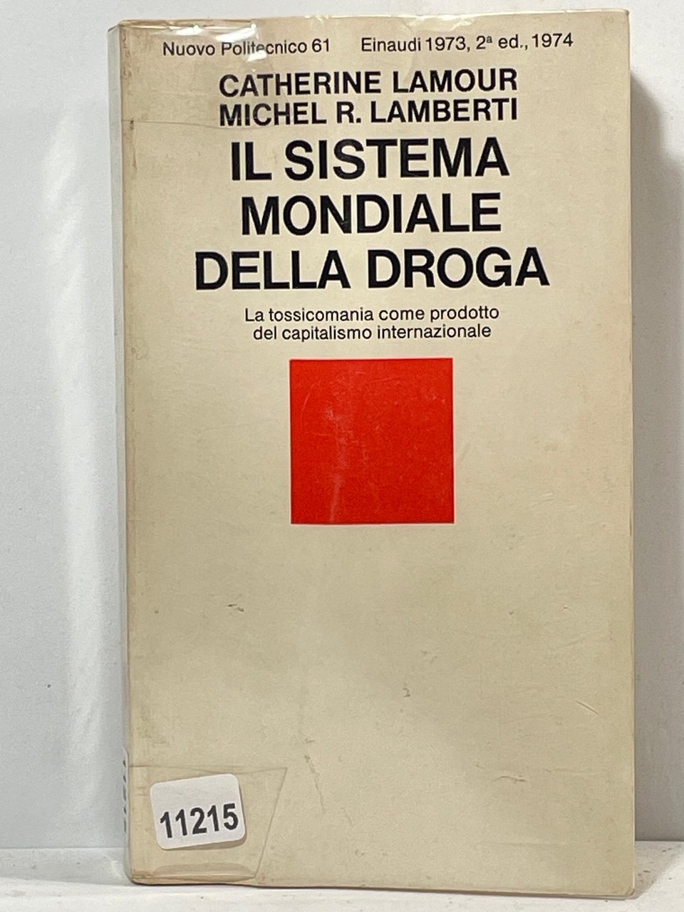 Il sistema Mondiale della Droga - La tossicomania come prodotto …