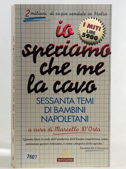 Io speriamo che me la cavo. Sessanta temi di bambini …