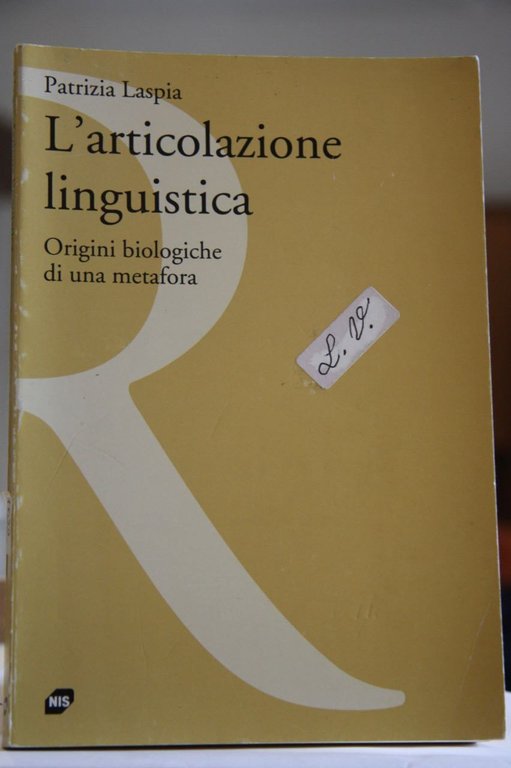 L’articolazione linguistica Origini biologiche di una metafora