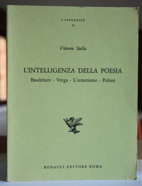 L’ intelligenza della poesia Baudelaire Verga L’ermetismo Fubini