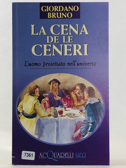 La cena de le ceneri. L'uomo proiettato nell'universo