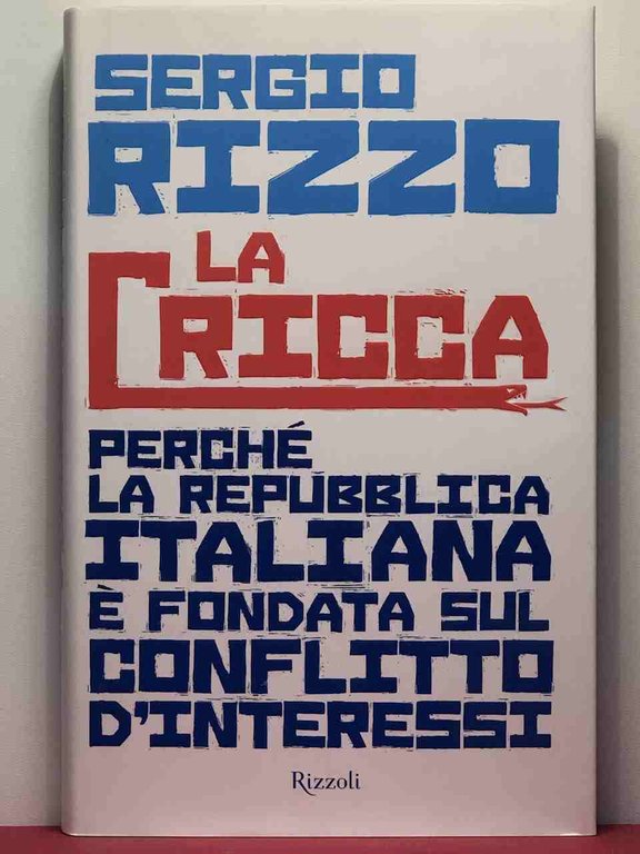 La cricca. Perché la Repubblica italiana è fondata sul conflitto …