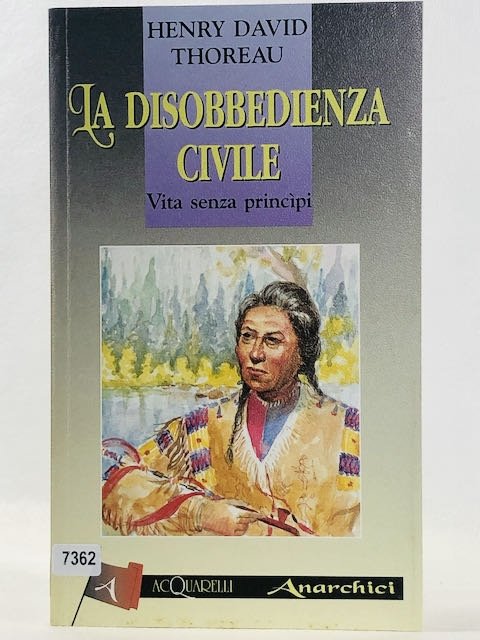 La disobbedienza civile. Vita senza principi