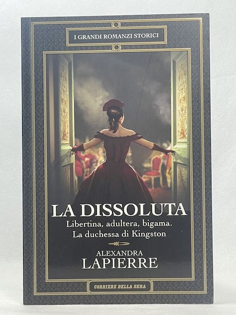 La dissoluta. Libertina, adultera, bigama. La duchessa di Kingston
