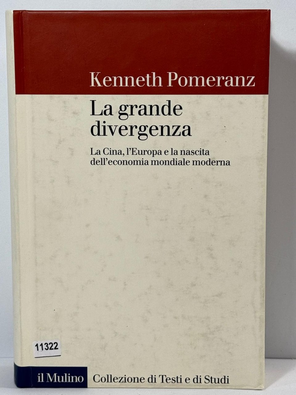 La grande divergenza - La cina, L'europa e la nascita …
