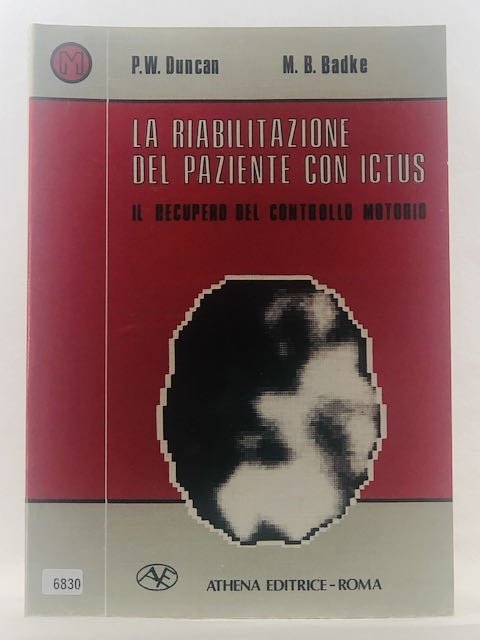 LA RIABILITAZIONE DEL PAZIENTE CON ICTUS.IL RECUPERO DEL CONTROLLO MOTORIO