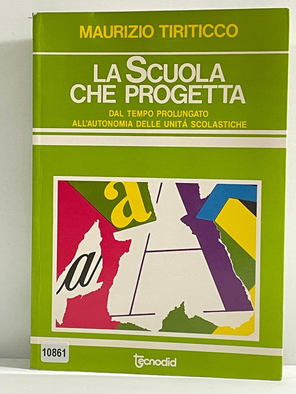 La scuola che progetta dal temppo prolungato all'autonomia delle unitŕ …