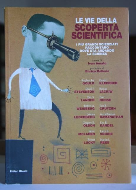 Le Vie della Scoperta Scientifica I più grandi scienziati raccontano …