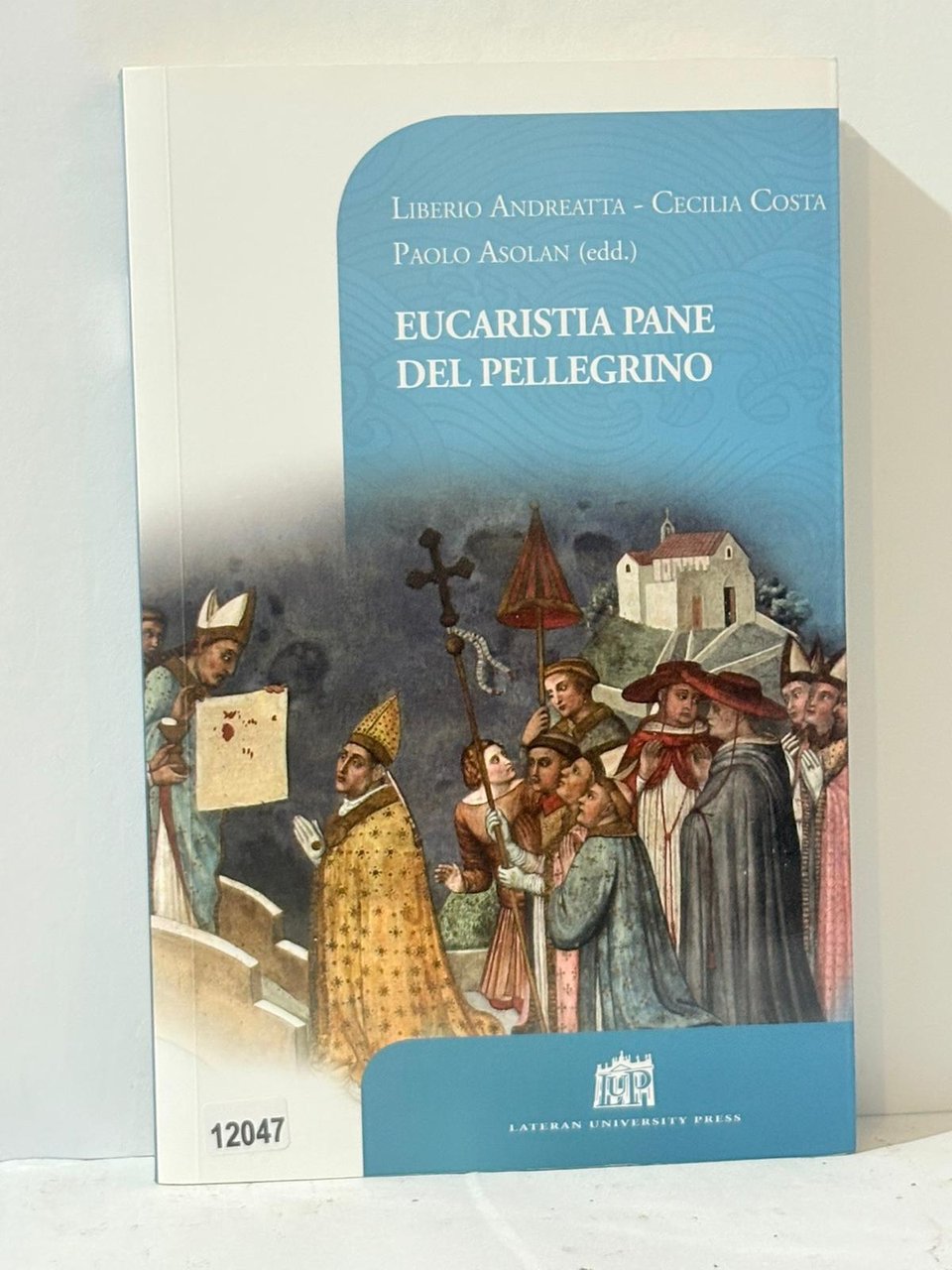 Liberio Andreatta - Cecilia Costa Paolo Asolan ( edd.) EUCARISTIA …