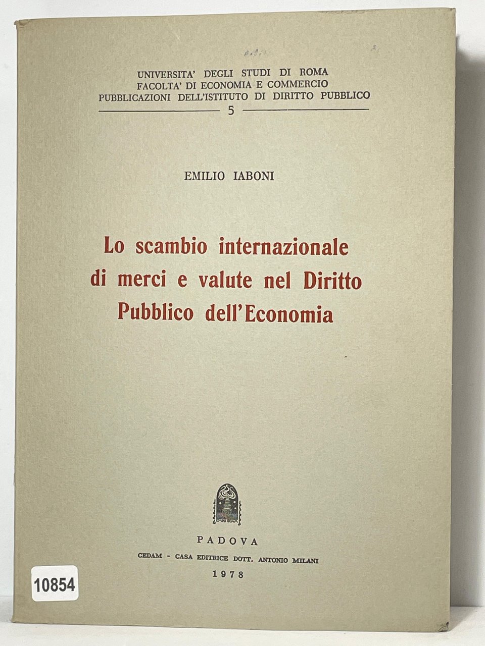 Lo scambio internazionale di merci e valute nel diritto Pubblicodell'Economia
