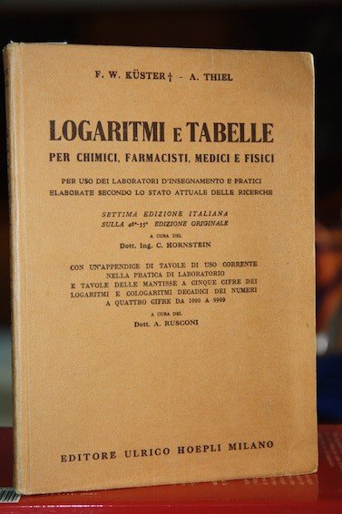 Logaritmi e tabelle per chimici farmacisti , medici e fisici