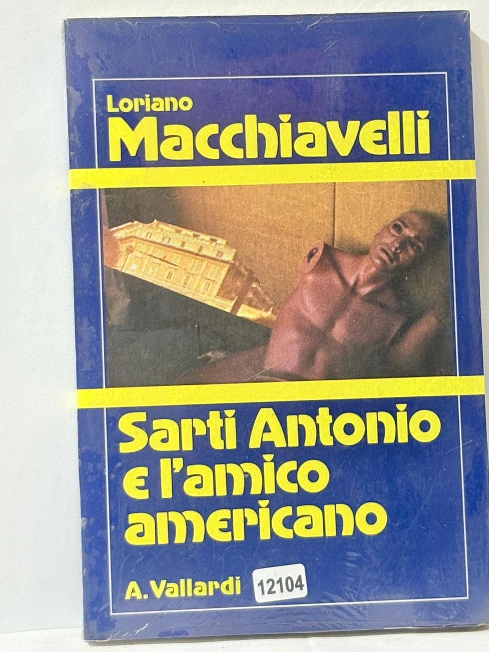 Loriano Macchiavelli - Sarti Antonio e L'amico americano