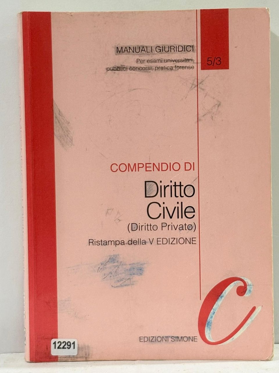 Manuali Giuridici Per esami universitari pubblici concorsi, pratica forense 5/3 …