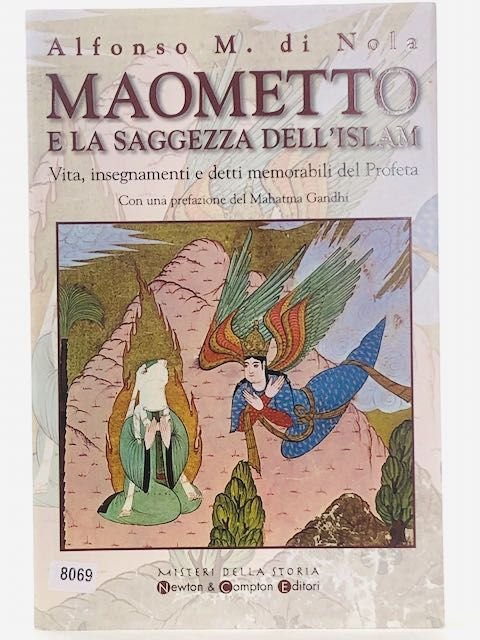 Maometto e la saggezza dell'Islam. Vita, insegnamenti e detti memorabili …