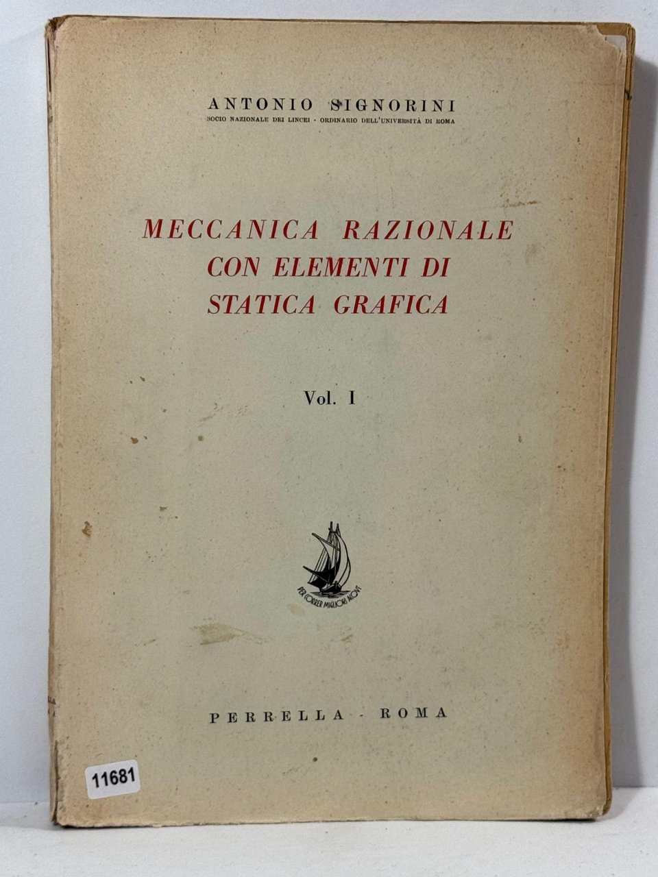 Meccanica rezionale con elementi di statica grafica vol. I