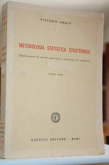 Metodologia statistica strutturale Vol 1 Applicazioni di calcolo matriciale e …