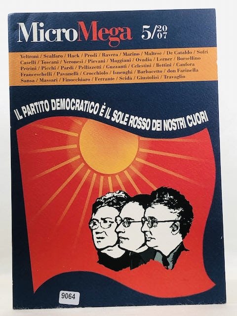 MICROMEGA 5/2007 - IL PARTITO DEMOCRATICO E' IL SOLE DEI …