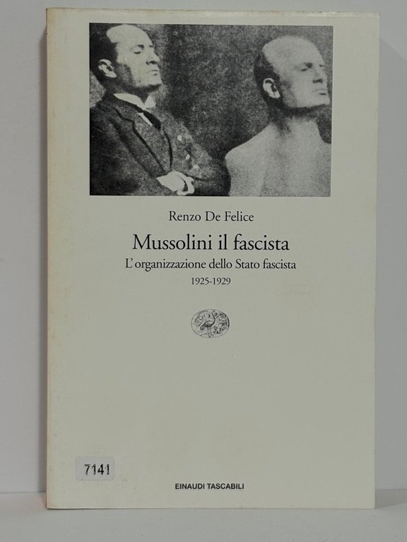Mussolini il fascista. L' organizzazione dello Stato fascista (1925-1929)
