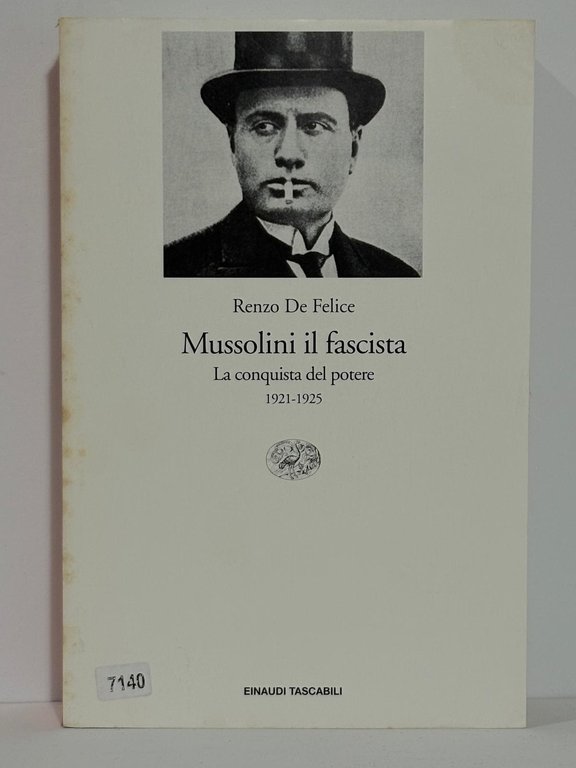 Mussolini il fascista. La conquista del potere (1921-1925)
