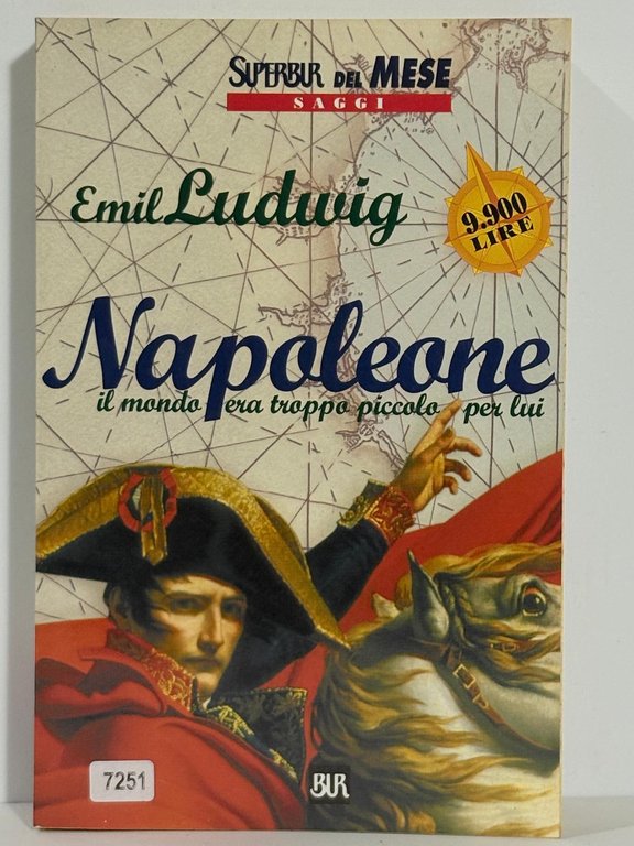 Napoleone. Il mondo era troppo piccolo per lui.