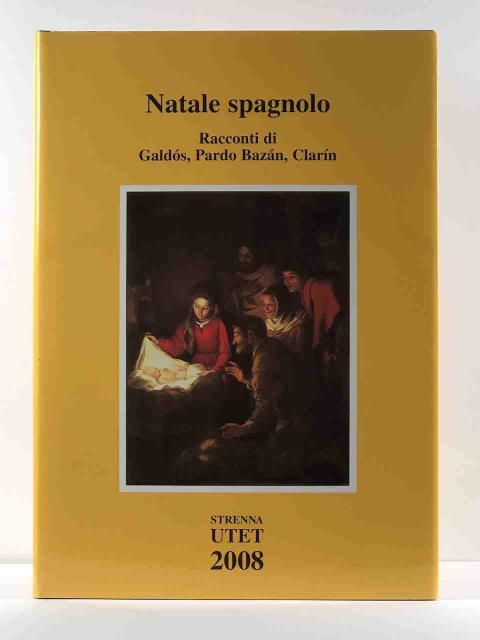 NATALE SPAGNOLO. RACCONTI DI GALDOS, PARDO BAZAN, CLARIN:;