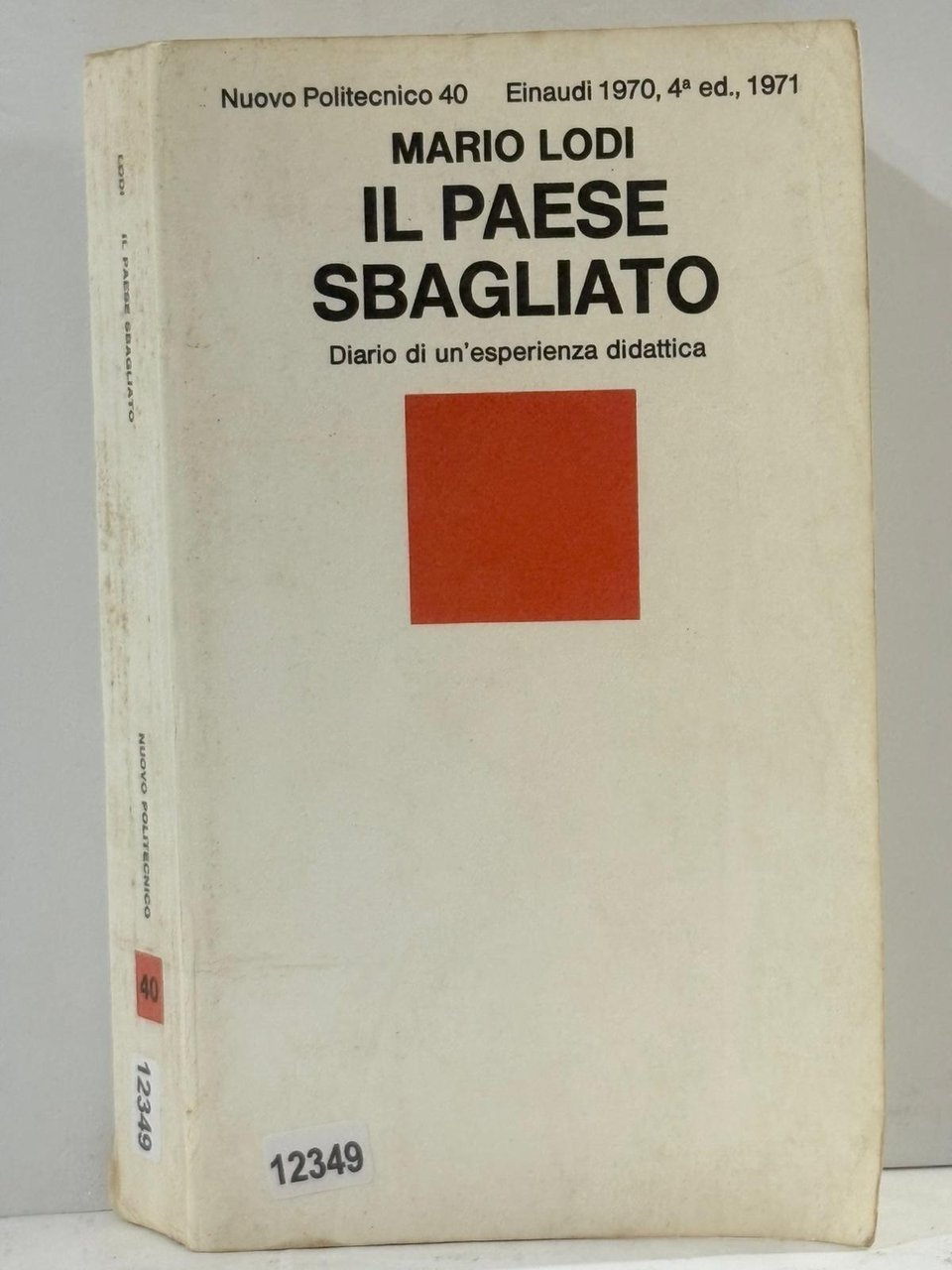 Nuovo Politecnico 40 - Il Paese Sbagliato diario di un'esperienza …