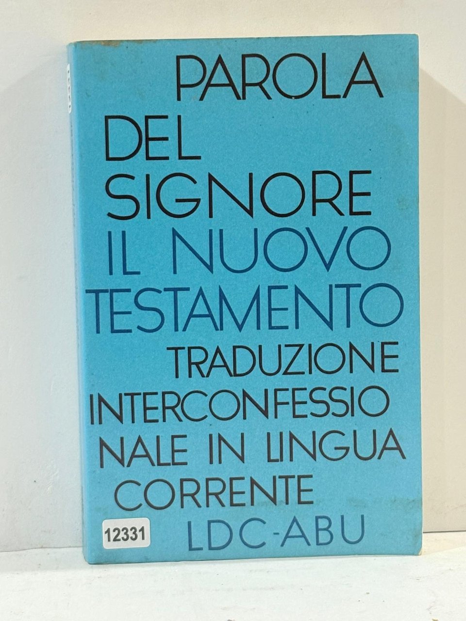 Parola Del Signore - Il Nuovo Testamento Traduzione Interconfessionale in …